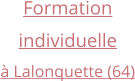 Formation  individuelle à Lalonquette (64)